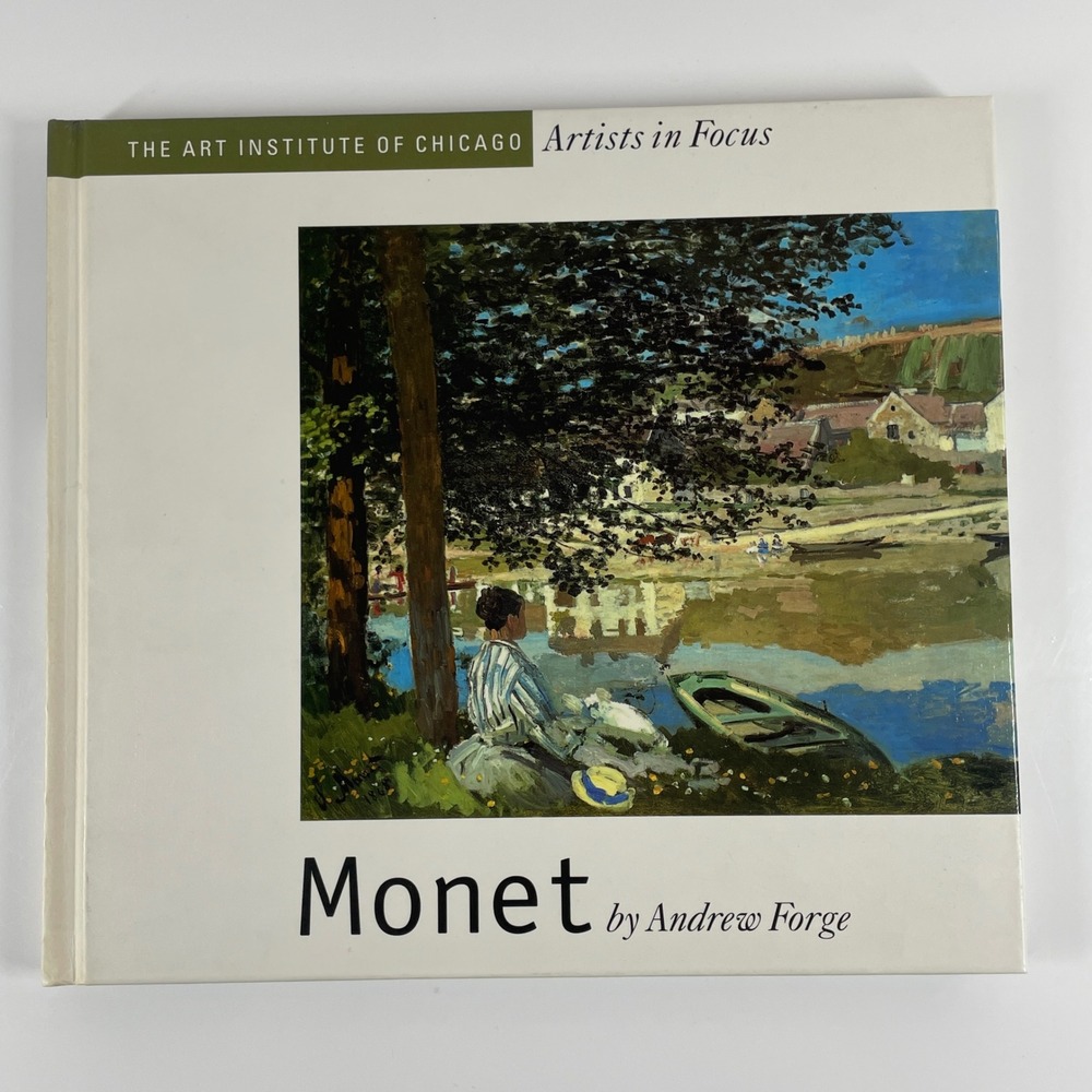 Monet Andrew Forge Art Institute of Chicago Artists in Focus 1995 Hardcover Book